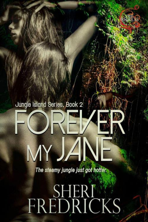 Cover of the book Forever My Jane by Sheri Fredricks, Sheri Fredricks