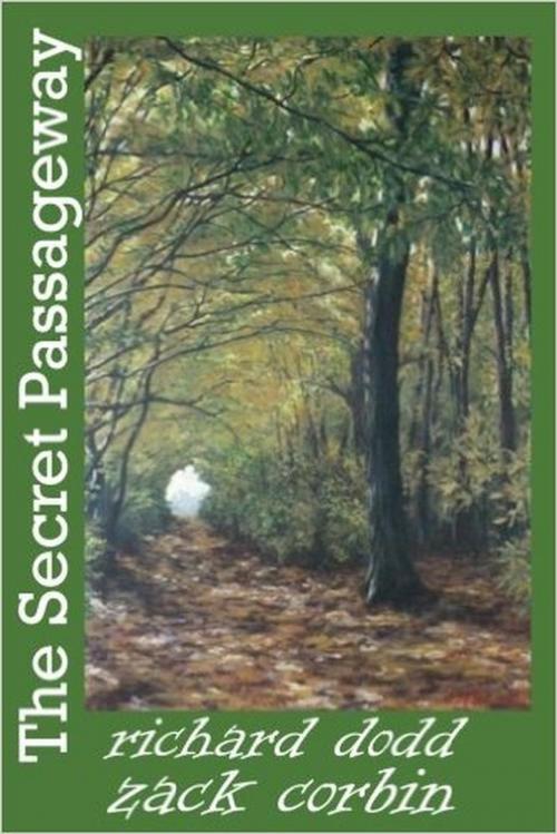 Cover of the book The Secret Passageway by Richard Dodd, Zack Corbin, Upbury Press