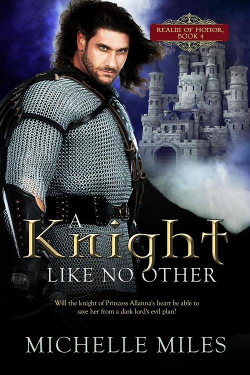 Cover of the book A Knight Like No Other by Michelle Miles, Michelle Miles