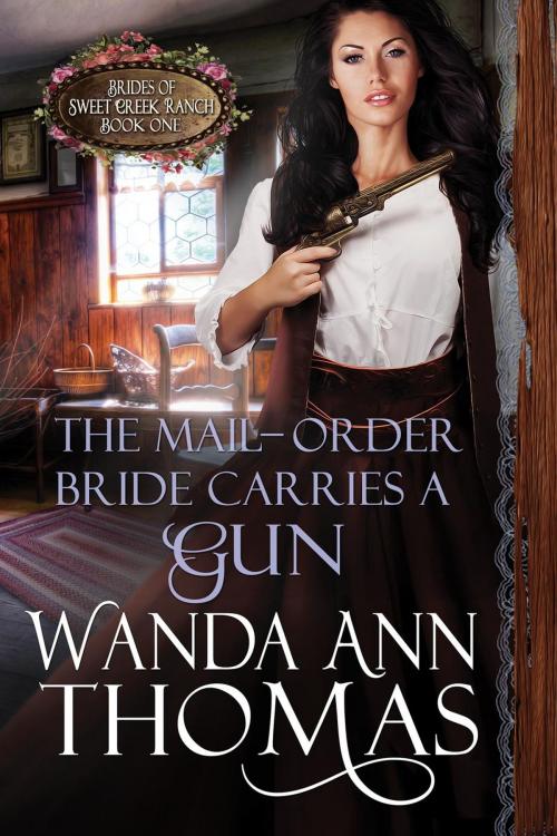 Cover of the book The Mail-Order Bride Carries a Gun by Wanda Ann Thomas, Wanda Ann Thomas