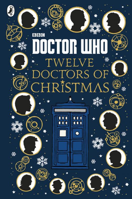 Cover of the book Doctor Who: Twelve Doctors of Christmas by Colin Brake, Richard Dungworth, Mike Tucker, Scott Handcock, Gary Russell, Penguin Books Ltd