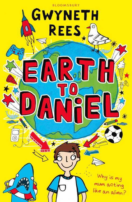 Cover of the book Earth to Daniel by Gwyneth Rees, Bloomsbury Publishing