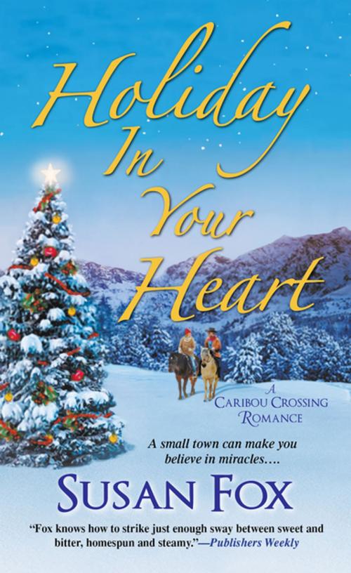 Cover of the book Holiday in Your Heart by Susan Fox, Zebra Books