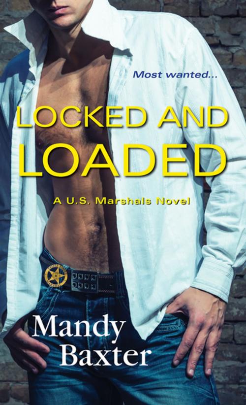Cover of the book Locked and Loaded by Mandy Baxter, Zebra Books