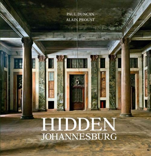 Cover of the book Hidden Johannesburg by Paul Duncan, Penguin Random House South Africa