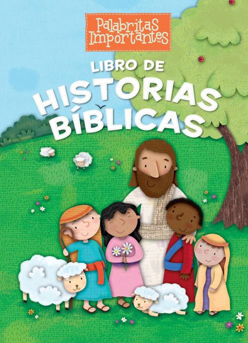 Cover of the book Libro de Historias Bíblicas by B&H Español Editorial Staff, B&H Publishing Group