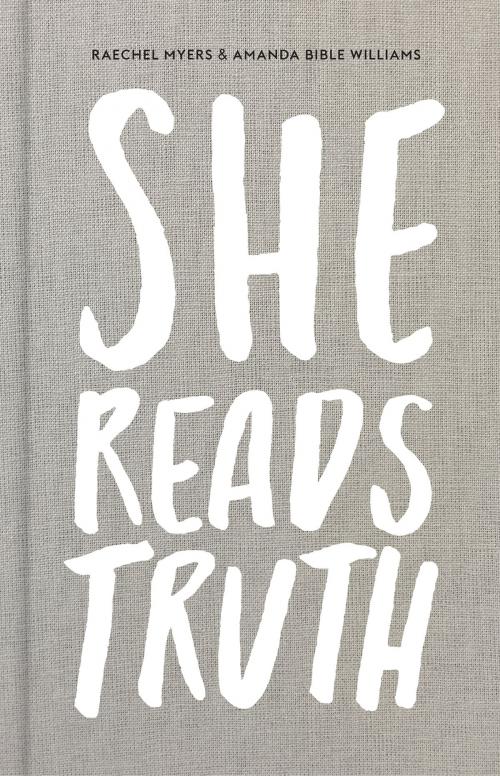 Cover of the book She Reads Truth by Raechel Myers, Amanda Bible Williams, B&H Publishing Group