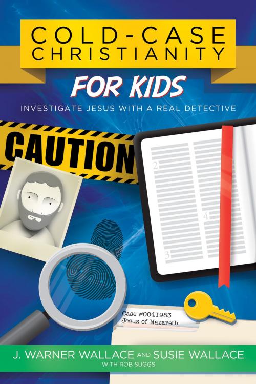 Cover of the book Cold-Case Christianity for Kids by J. Warner Wallace, Susie Wallace, David C Cook