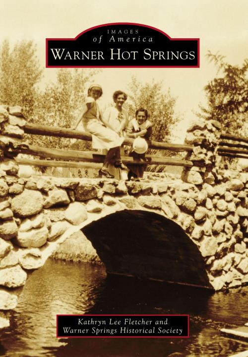 Cover of the book Warner Hot Springs by Kathryn Lee Fletcher, Warner Springs Historical Society, Arcadia Publishing Inc.