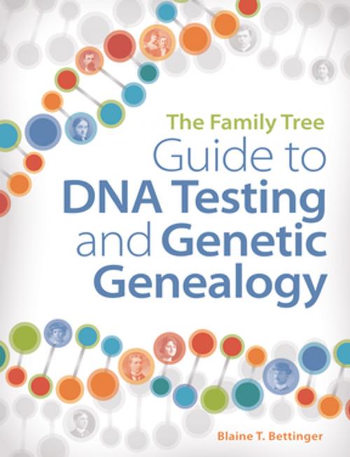 Cover of the book The Family Tree Guide to DNA Testing and Genetic Genealogy by Blaine Bettinger, F+W Media
