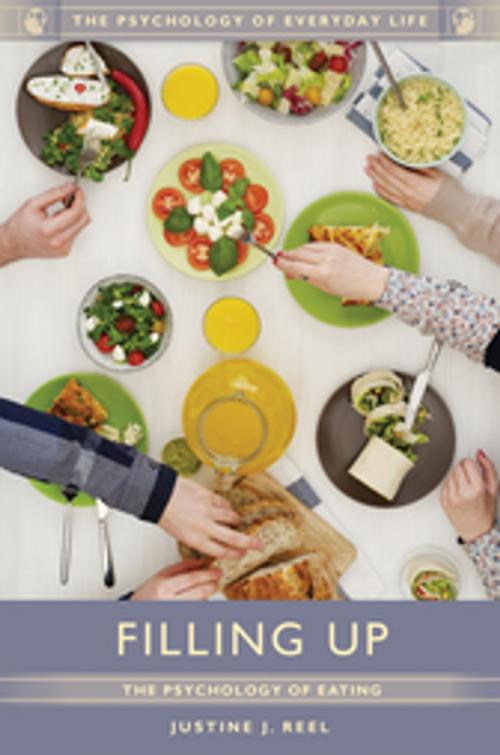 Cover of the book Filling Up: The Psychology of Eating by Justine J. Reel Ph.D., ABC-CLIO