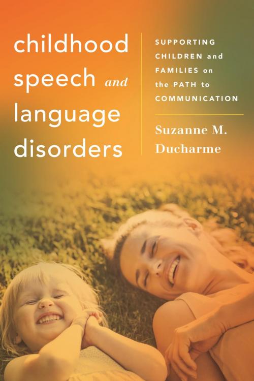 Cover of the book Childhood Speech and Language Disorders by Suzanne M. Ducharme, Rowman & Littlefield Publishers