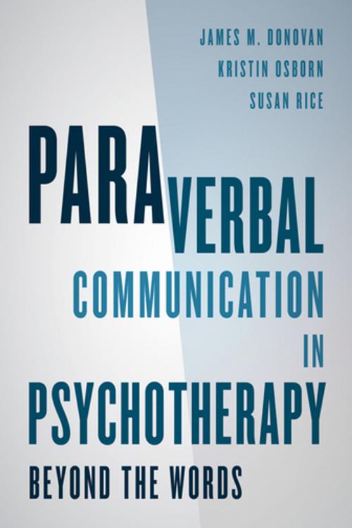 Cover of the book Paraverbal Communication in Psychotherapy by James M. Donovan, Kristin A. R. Osborn, Susan Rice, Rowman & Littlefield Publishers