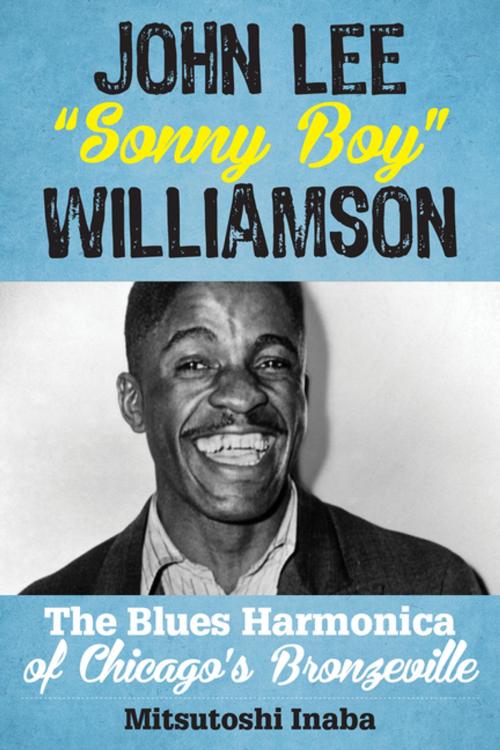Cover of the book John Lee "Sonny Boy" Williamson by Mitsutoshi Inaba, Rowman & Littlefield Publishers
