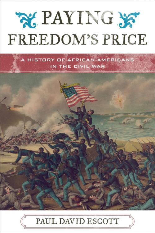 Cover of the book Paying Freedom's Price by Paul David Escott, Jacqueline M. Moore, Nina Mjagkij, Rowman & Littlefield Publishers