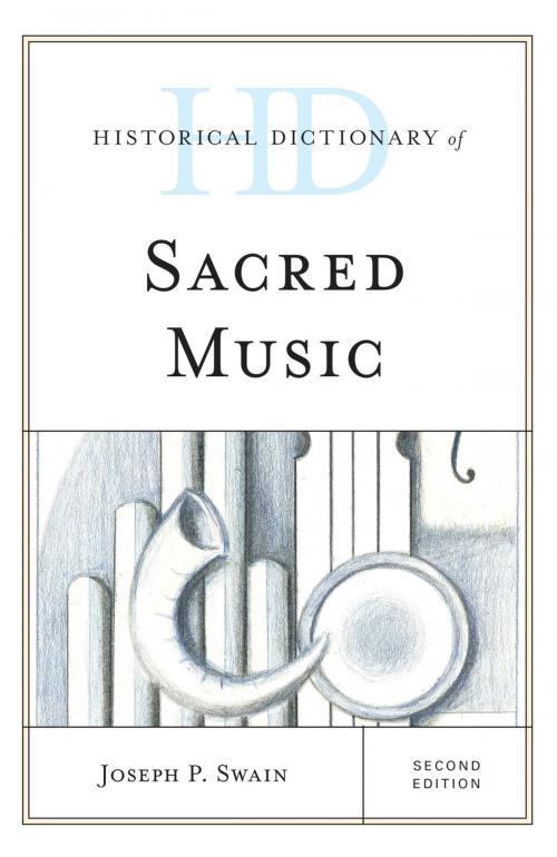 Cover of the book Historical Dictionary of Sacred Music by Joseph P. Swain, Rowman & Littlefield Publishers