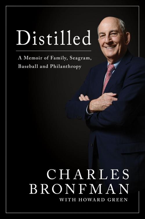 Cover of the book Distilled by Charles Bronfman, Howard Green, HarperCollins Publishers