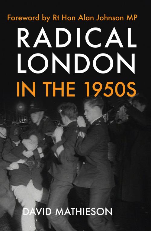 Cover of the book Radical London in the 1950s by David Mathieson, Amberley Publishing