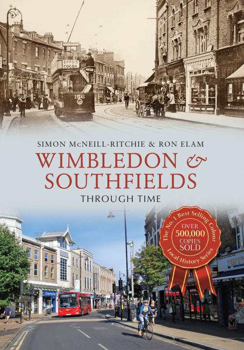 Cover of the book Wimbledon & Southfields Through Time by Simon McNeill-Ritchie, Ron Elam, Amberley Publishing