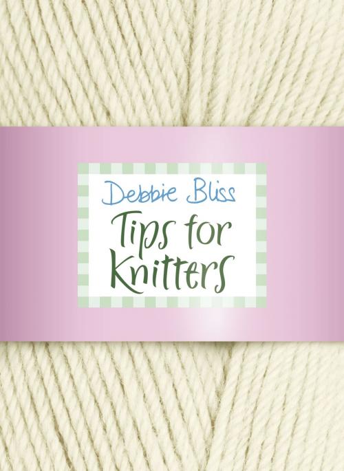 Cover of the book Tips for Knitters by Debbie Bliss, Ebury Publishing