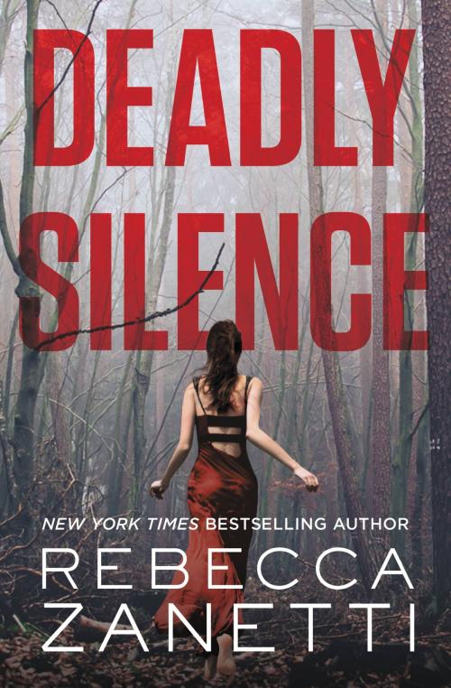 Cover of the book Deadly Silence by Rebecca Zanetti, Grand Central Publishing