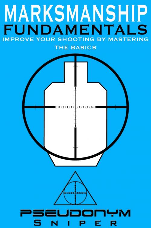Cover of the book Marksmanship Fundamentals by Pseudonym Sniper, eBookIt.com