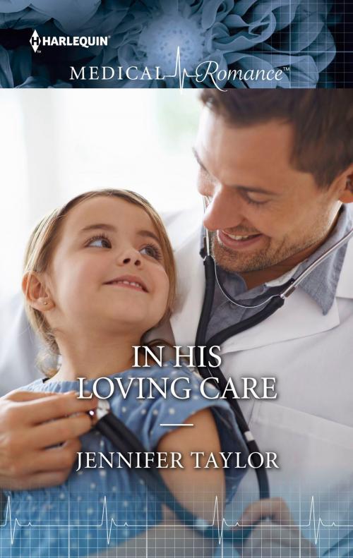 Cover of the book In His Loving Care by Jennifer Taylor, Harlequin