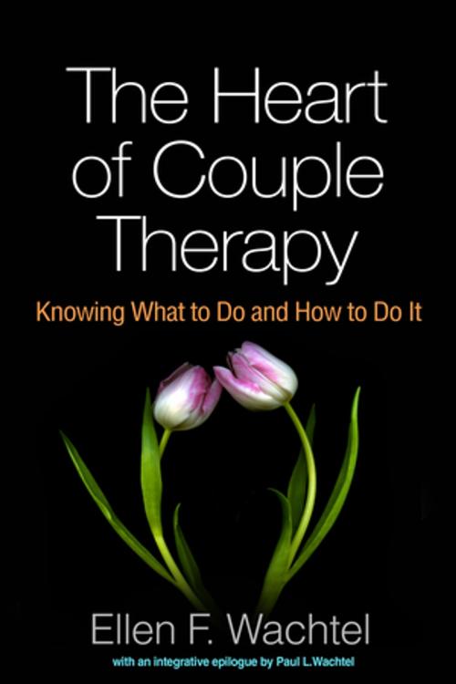 Cover of the book The Heart of Couple Therapy by Ellen F. Wachtel, PhD, JD, Guilford Publications