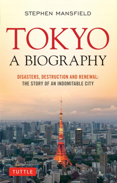 Cover of the book Tokyo: A Biography by Stephen Mansfield, Tuttle Publishing