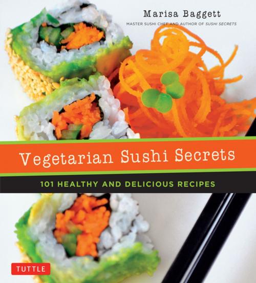 Cover of the book Vegetarian Sushi Secrets by Marisa Baggett, Tuttle Publishing