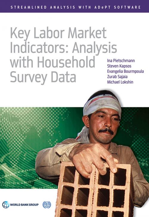 Cover of the book Key Labor Market Indicators by Ina Pietschmann, Steven Kapsos, Evangelia Bourmpoula, Sajaia, Michael Lokshin, World Bank Publications