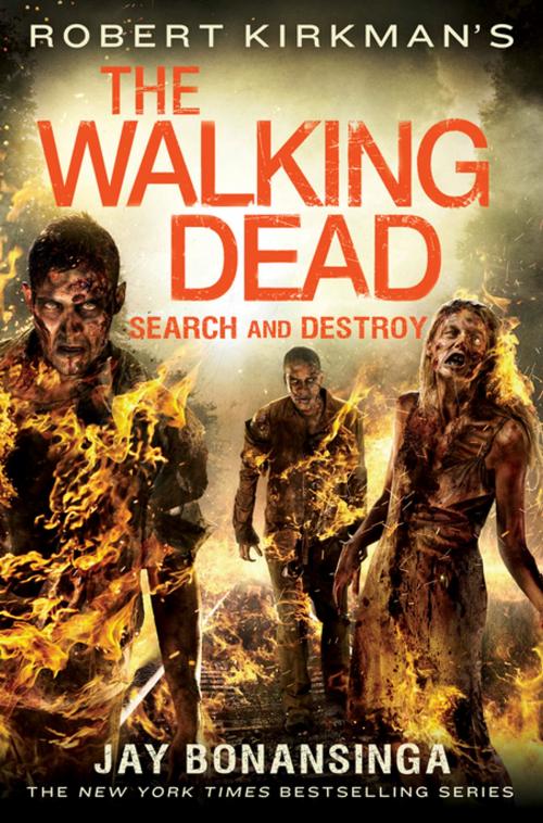 Cover of the book Robert Kirkman's The Walking Dead: Search and Destroy by Robert Kirkman, Jay Bonansinga, St. Martin's Press