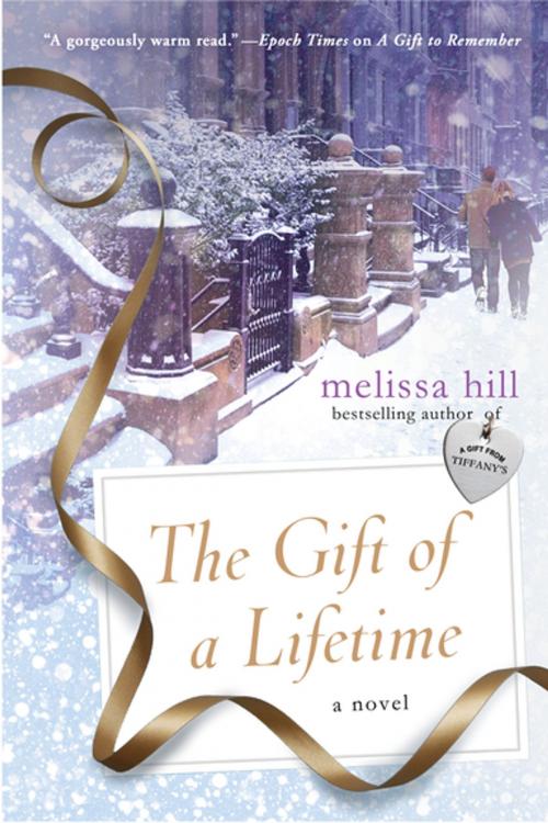 Cover of the book The Gift of a Lifetime by Melissa Hill, St. Martin's Press