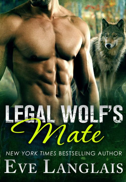 Cover of the book Legal Wolf's Mate by Eve Langlais, St. Martin's Press
