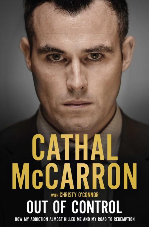 Cover of the book Out of Control by Cathal McCarron, Christy O'Connor, Simon & Schuster UK