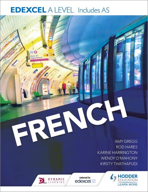 Cover of the book Edexcel A level French (includes AS) by Karine Harrington, Kirsty Thathapudi, Rod Hares, Hodder Education