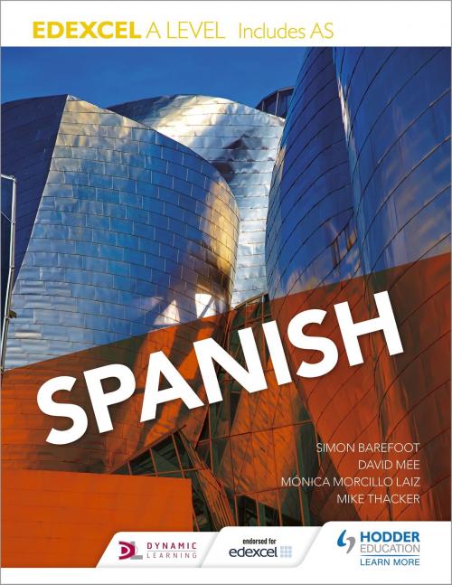 Cover of the book Edexcel A level Spanish (includes AS) by Mónica Morcillo Laiz, Simon Barefoot, David Mee, Hodder Education