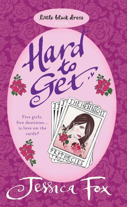 Cover of the book The Hen Night Prophecies: Hard To Get by Jessica Fox, Headline
