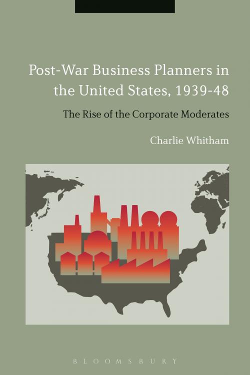 Cover of the book Post-War Business Planners in the United States, 1939-48 by Dr Charlie Whitham, Bloomsbury Publishing
