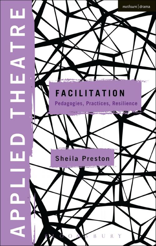 Cover of the book Applied Theatre: Facilitation by Dr Sheila Preston, Bloomsbury Publishing