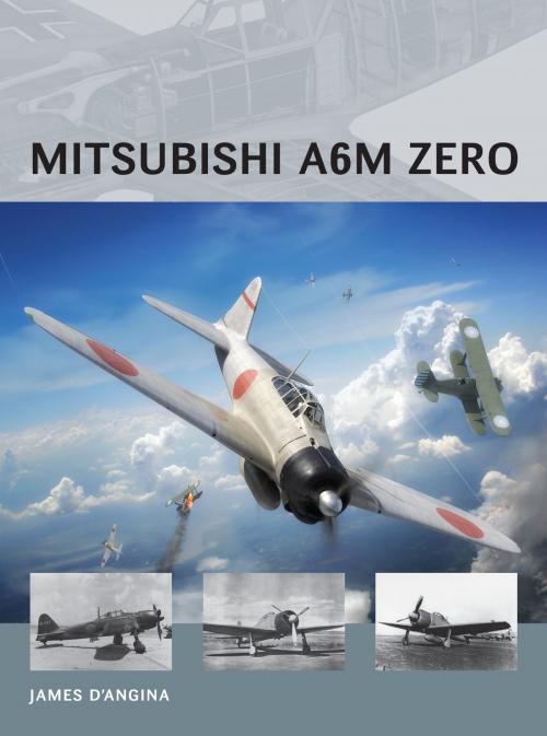 Cover of the book Mitsubishi A6M Zero by James D’Angina, Bloomsbury Publishing