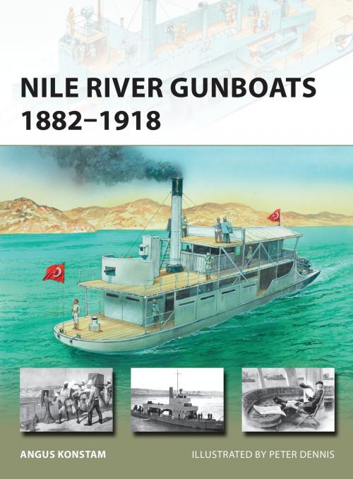 Cover of the book Nile River Gunboats 1882–1918 by Angus Konstam, Bloomsbury Publishing