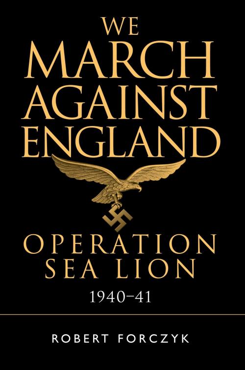 Cover of the book We March Against England by Robert Forczyk, Bloomsbury Publishing