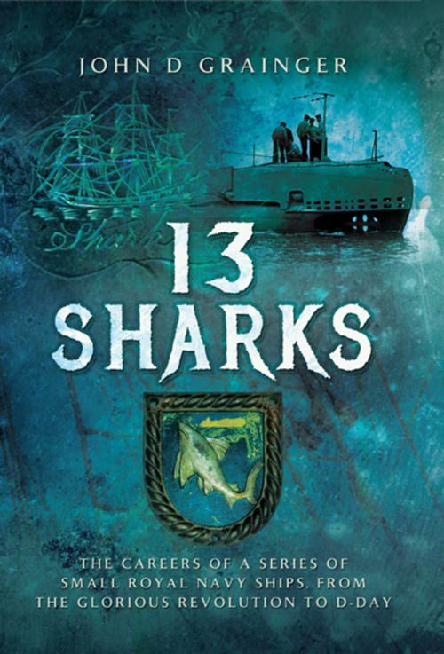 Cover of the book 13 Sharks by John D Grainger, Pen and Sword