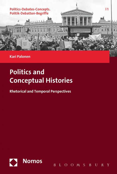 Cover of the book Politics and Conceptual Histories by Kari Palonen, Bloomsbury Publishing