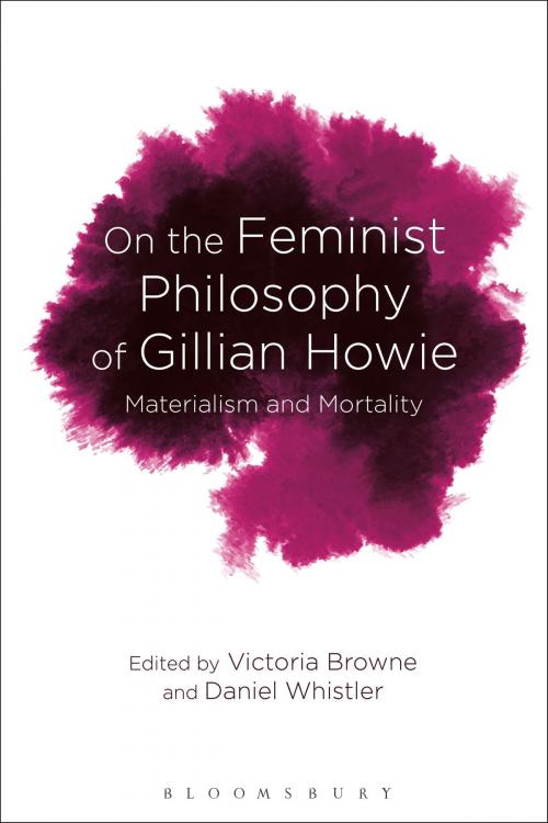 Cover of the book On the Feminist Philosophy of Gillian Howie by , Bloomsbury Publishing