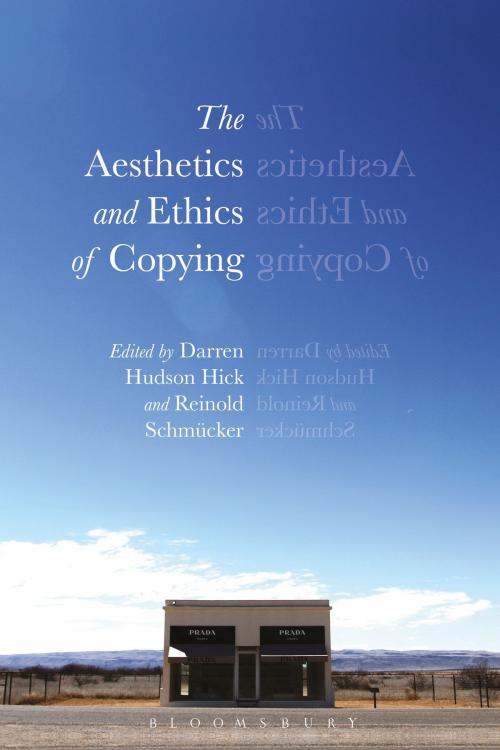 Cover of the book The Aesthetics and Ethics of Copying by , Bloomsbury Publishing