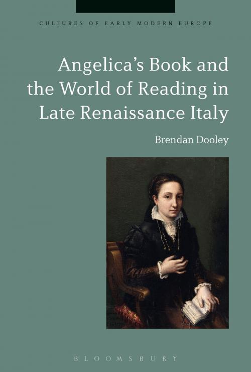 Cover of the book Angelica's Book and the World of Reading in Late Renaissance Italy by Professor Brendan Dooley, Professor Brian Cowan, Beat Kümin, Bloomsbury Publishing