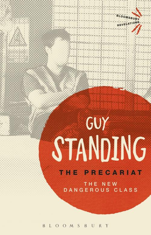 Cover of the book The Precariat by Prof. Guy Standing, Bloomsbury Publishing