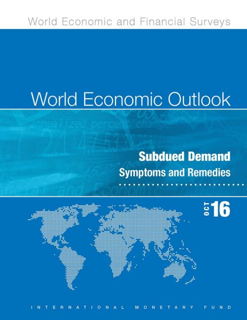 Cover of the book World Economic Outlook, October 2016 by International Monetary Fund. Research Dept., INTERNATIONAL MONETARY FUND